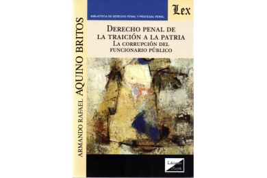 DERECHO PENAL DE LA TRAICIÓN A LA PATRIA - LA CORRUPCIÓN DEL FUNCIONARIO PÚBLICO