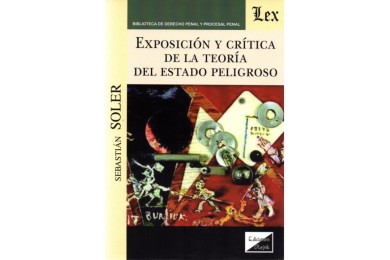 EXPOSICIÓN Y CRÍTICA DE LA TEORÍA DEL ESTADO PELIGROSO