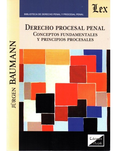 DERECHO PROCESAL PENAL - CONCEPTOS FUNDAMENTALES Y PRINCIPIOS PROCESALES