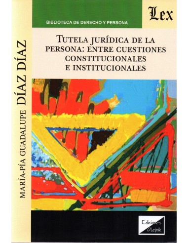 TUTELA JURÍDICA DE LA PERSONA: ENTRE CUESTIONES CONSTITUCIONALES E INCONSTITUCIONALES