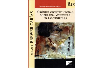 CRÓNICA CONSTITUCIONAL SOBRE UNA VENEZUELA EN LAS TINIEBLAS