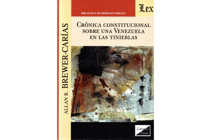 CRÓNICA CONSTITUCIONAL SOBRE UNA VENEZUELA EN LAS TINIEBLAS