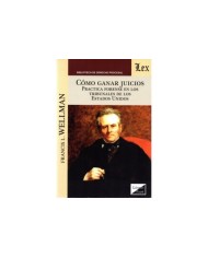 CÓMO GANAR JUICIOS - PRÁCTICA FORENSE EN LOS TRIBUNALES DE LOS ESTADOS UNIDOS