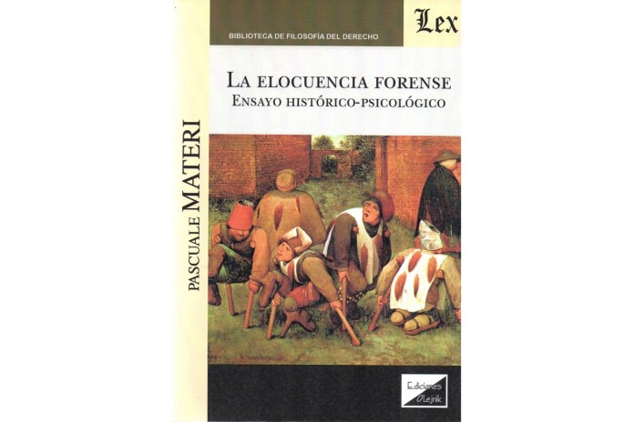 LA ELOCUENCIA FORENSE - ENSAYO HISTÓRICO-PSICOLÓGICO