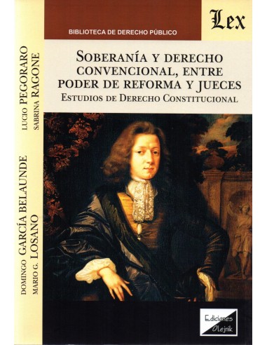SOBERANÍA Y DERECHO CONVENCIONAL, ENTRE PODER DE REFORMA Y JUECES - ESTUDIOS DE DERECHO CONSTITUCIONAL