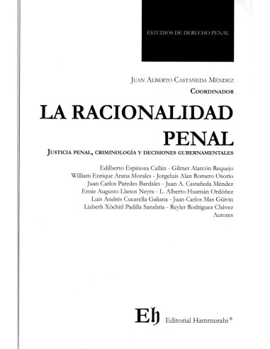 LA RACIONALIDAD PENAL - JUSTICIA PENAL, CRIMINOLOGÍA Y DECISIONES GUBERNAMENTALES