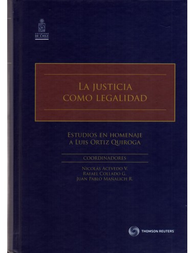LA JUSTICIA COMO LEGALIDAD - Estudios en homenaje a Luis Ortiz Quiroga