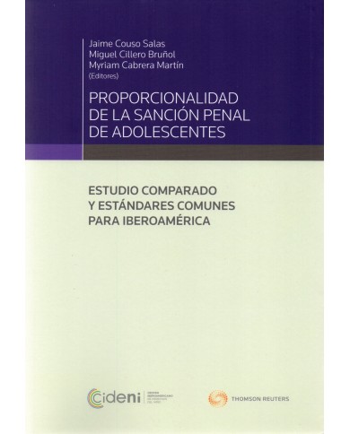 PROPORCIONALIDAD DE LA SANCIÓN PENAL DE ADOLESCENTES - ESTUDIO COMPARADO Y ESTÁNDARES COMUNES PARA IBEROAMÉRICA