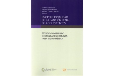 PROPORCIONALIDAD DE LA SANCIÓN PENAL DE ADOLESCENTES - ESTUDIO COMPARADO Y ESTÁNDARES COMUNES PARA IBEROAMÉRICA