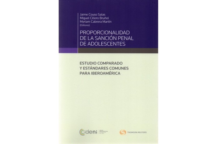 PROPORCIONALIDAD DE LA SANCIÓN PENAL DE ADOLESCENTES - ESTUDIO COMPARADO Y ESTÁNDARES COMUNES PARA IBEROAMÉRICA