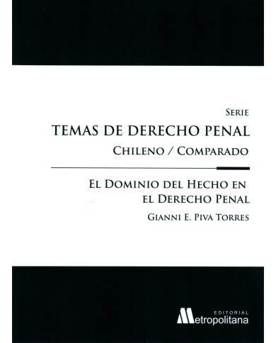 EL DOMINIO DEL HECHO EN EL DERECHO PENAL - TEMAS DE DERECHO PENAL CHILENO/COMPARADO