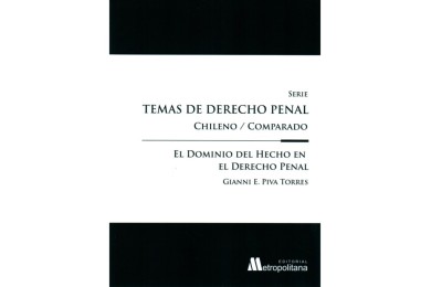 EL DOMINIO DEL HECHO EN EL DERECHO PENAL - TEMAS DE DERECHO PENAL CHILENO/COMPARADO