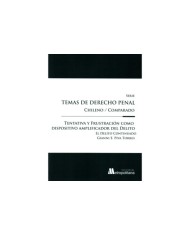 TENTATIVA Y FRUSTRACIÓN COMO DISPOSITIVO AMPLIFICADOR DEL DELITO - TEMAS DE DERECHO PENAL CHILENO/COMPARADO