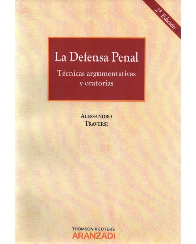 LA DEFENSA PENAL - TÉCNICAS ARGUMENTATIVAS Y ORATORIAS