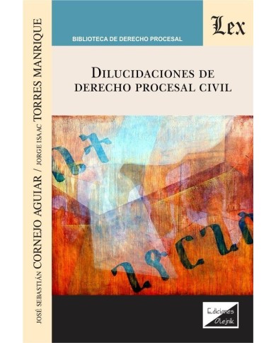 DILUCIDACIONES DE DERECHO PROCESAL CIVIL