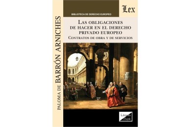 LAS OBLIGACIONES DE HACER EN EL DERECHO PRIVADO EUROPEO - CONTRATOS DE OBRA Y DE SERVICIOS