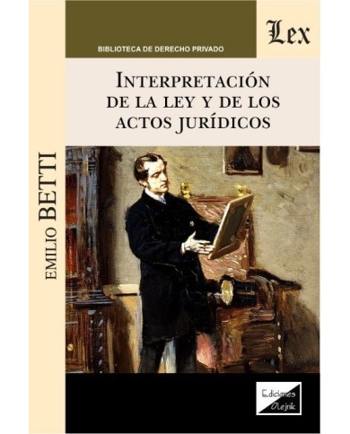 INTERPRETACIÓN DE LA LEY Y DE LOS ACTOS JURÍDICOS