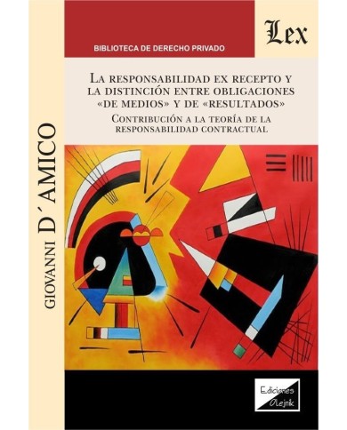 LA RESPONSABILIDAD EX RECEPTO Y LA DISTINCIÓN ENTRE OBLIGACIONES «DE MEDIOS» Y «DE RESULTADO» CONTRIBUCIÓN A LA TEORÍA DE…
