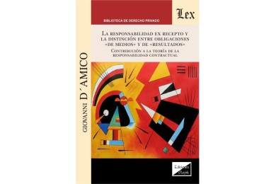 LA RESPONSABILIDAD EX RECEPTO Y LA DISTINCIÓN ENTRE OBLIGACIONES «DE MEDIOS» Y «DE RESULTADO» CONTRIBUCIÓN A LA TEORÍA DE…