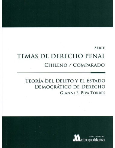 TEORÍA DEL DELITO Y EL ESTADO DEMOCRÁTICO DE DERECHO- TEMAS DE DERECHO PENAL CHILENO/COMPARADO