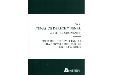 TEORÍA DEL DELITO Y EL ESTADO DEMOCRÁTICO DE DERECHO- TEMAS DE DERECHO PENAL CHILENO/COMPARADO