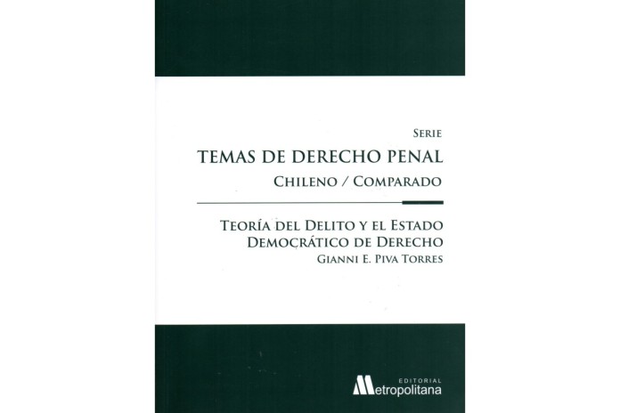 TEORÍA DEL DELITO Y EL ESTADO DEMOCRÁTICO DE DERECHO- TEMAS DE DERECHO PENAL CHILENO/COMPARADO