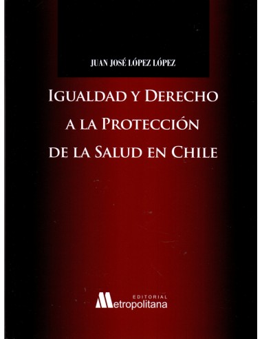 IGUALDAD Y DERECHO A LA PROTECCIÓN DE LA SALUD EN CHILE