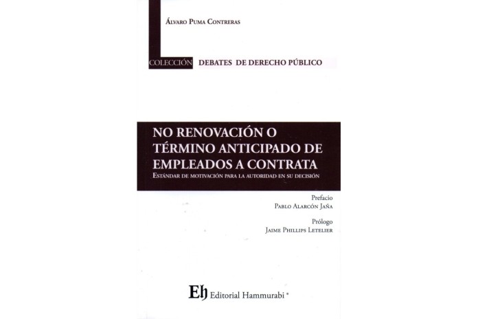 NO RENOVACIÓN O TÉRMINO ANTICIPADO DE EMPLEADOS A CONTRATA - ESTÁNDAR DE MOTIVACIÓN PARA LA AUTORIDAD EN SU DECISIÓN