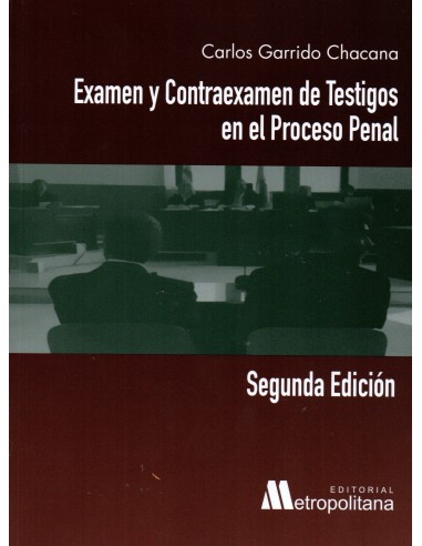 EXAMEN Y CONTRAEXAMEN DE TESTIGOS EN EL PROCESO PENAL