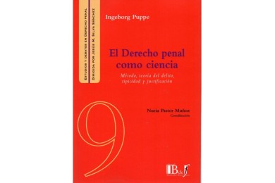 (9) EL DERECHO PENAL COMO CIENCIA - MÉTODO, TEORÍA DEL DELITO, TIPICIDAD Y JUSTIFICACIÓN