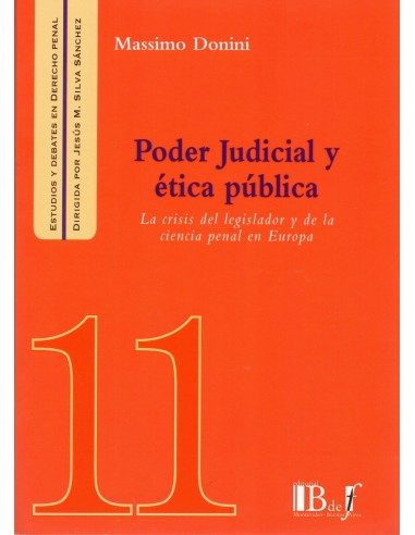 (11) PODER JUDICIAL Y ÉTICA PÚBLICA - CRISIS DEL LEGISLADOR Y DE LA CIENCIA PENAL EN EUROPA
