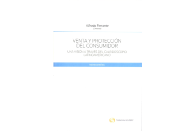VENTA Y PROTECCIÓN DEL CONSUMIDOR - UNA VISIÓN A TRAVÉS DEL CALEIDOSCOPIO LATINOAMERICANO