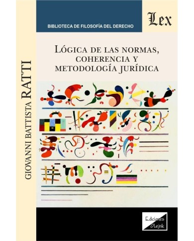 LÓGICA DE LAS NORMAS, COHERENCIA Y METODOLOGÍA JURÍDICA