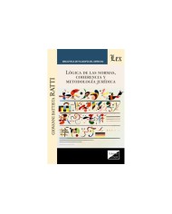 LÓGICA DE LAS NORMAS, COHERENCIA Y METODOLOGÍA JURÍDICA