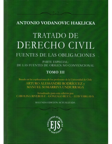 TRATADO DE DERECHO CIVIL- FUENTES DE LAS OBLIGACIONES - PARTE ESPECIAL: DE LAS FUENTES DE ORIGEN NO CONVENCIONAL - TOMO III