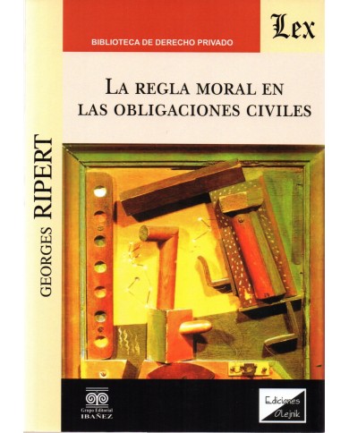 LA REGLA MORAL EN LAS OBLIGACIONES CIVILES