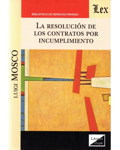 LA RESOLUCIÓN DE LOS CONTRATOS POR INCUMPLIMIENTO