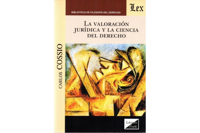LA VALORACIÓN JURÍDICA Y LA CIENCIA DEL DERECHO