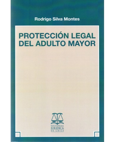 PROTECCIÓN LEGAL DEL ADULTO MAYOR