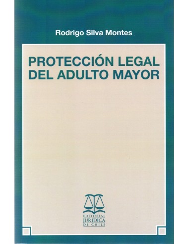 PROTECCIÓN LEGAL DEL ADULTO MAYOR