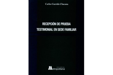 RECEPCIÓN DE PRUEBA TESTIMONIAL EN SEDE FAMILIAR