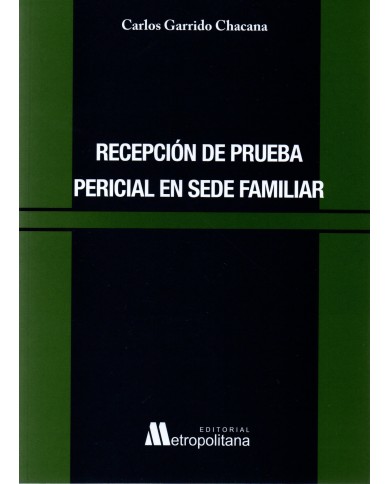 RECEPCIÓN DE PRUEBA PERICIAL EN SEDE FAMILIAR