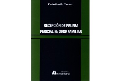 RECEPCIÓN DE PRUEBA PERICIAL EN SEDE FAMILIAR