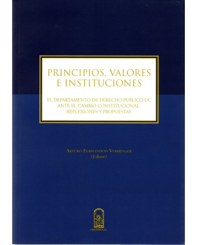 PRINCIPIOS, VALORES E INSTITUCIONES - EL DEPARTAMENTO DE DERECHO PÚBLICO UC ANTE EL CAMBIO CONSTITUCIONAL