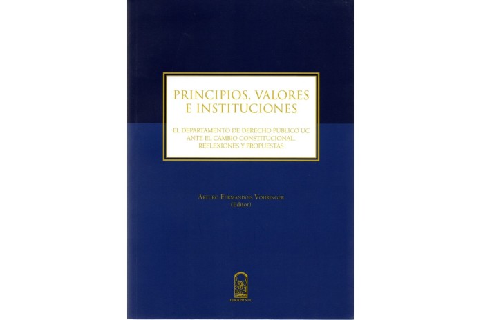 PRINCIPIOS, VALORES E INSTITUCIONES - EL DEPARTAMENTO DE DERECHO PÚBLICO UC ANTE EL CAMBIO CONSTITUCIONAL