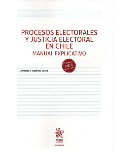 PROCESOS ELECTORALES Y JUSTICIA ELECTORAL EN CHILE - MANUAL EXPLICATIVO