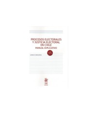 PROCESOS ELECTORALES Y JUSTICIA ELECTORAL EN CHILE - MANUAL EXPLICATIVO