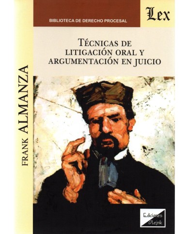 TÉCNICAS DE LITIGACIÓN ORAL Y ARGUMENTACIÓN EN JUICIO