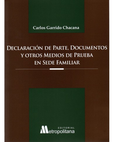 DECLARACIÓN DE PARTE, DOCUMENTOS Y OTROS MEDIOS DE PRUEBA EN SEDE FAMILIAR