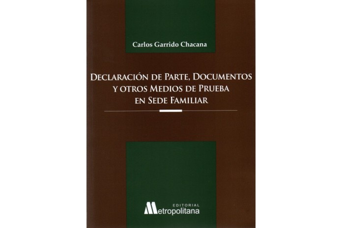 DECLARACIÓN DE PARTE, DOCUMENTOS Y OTROS MEDIOS DE PRUEBA EN SEDE FAMILIAR
